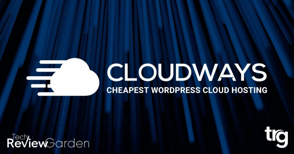 Cloudways Review Cheapest WordPress Hosting | TechReviewGarden