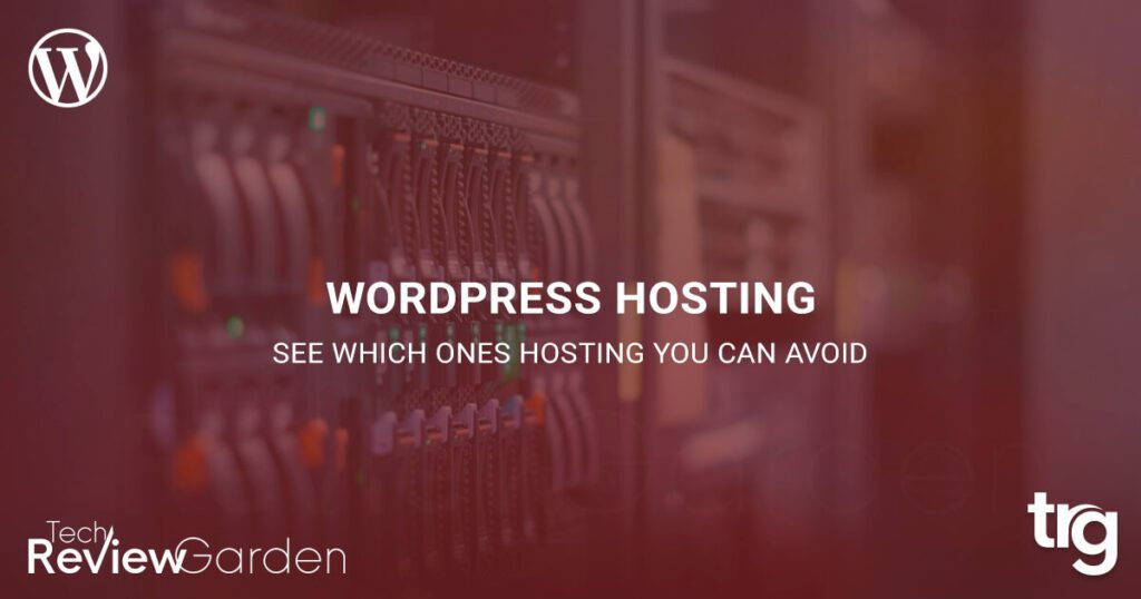 WordPress Hosting See Which Ones You Can Avoid Top 10 | TechReviewGarden