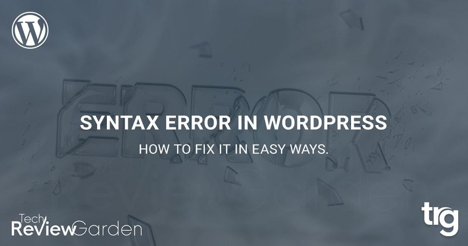 What Causes Syntax Error In WordPress Thumbnail | TechReviewGarden
