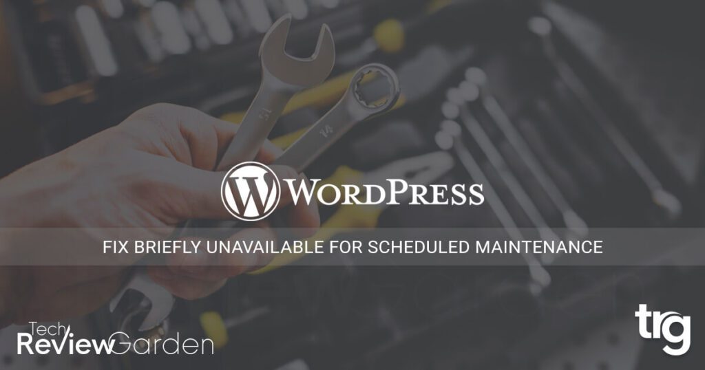 Fix Briefly Unavailable For Scheduled Maintenance Check Back in a Minute | TechReviewGarden