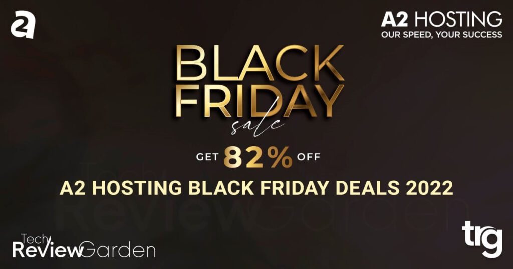 Get up to 82 OFF A2 Hosting Black Friday Deals 2022 | TechReviewGarden