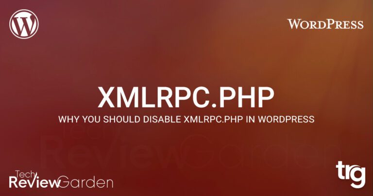 Why You Should Disable Xmlrpc.php in Wordpress | TechReviewGarden