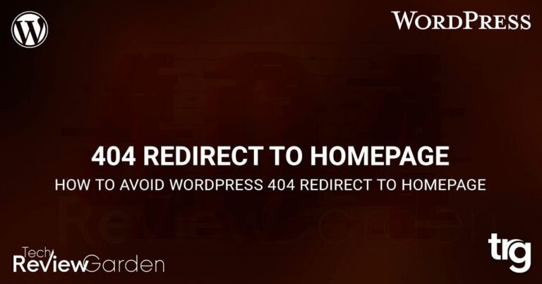 How To Avoid WordPress 404 Redirect To Homepage | TechReviewGarden