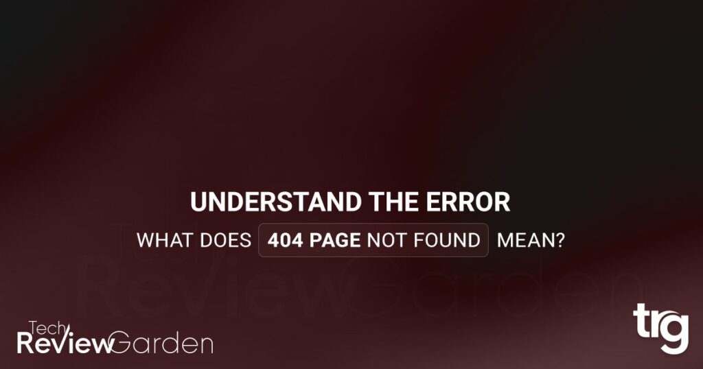 What Does 404 Page Not Found Mean Understand The Error | TechReviewGarden