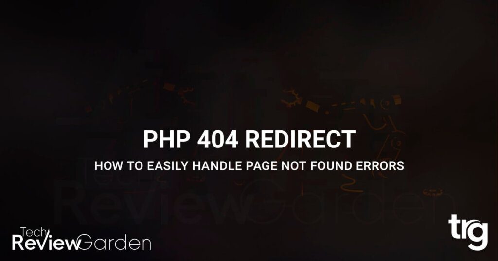 PHP 404 Redirect How To Easily Handle Page Not Found Errors | TechReviewGarden